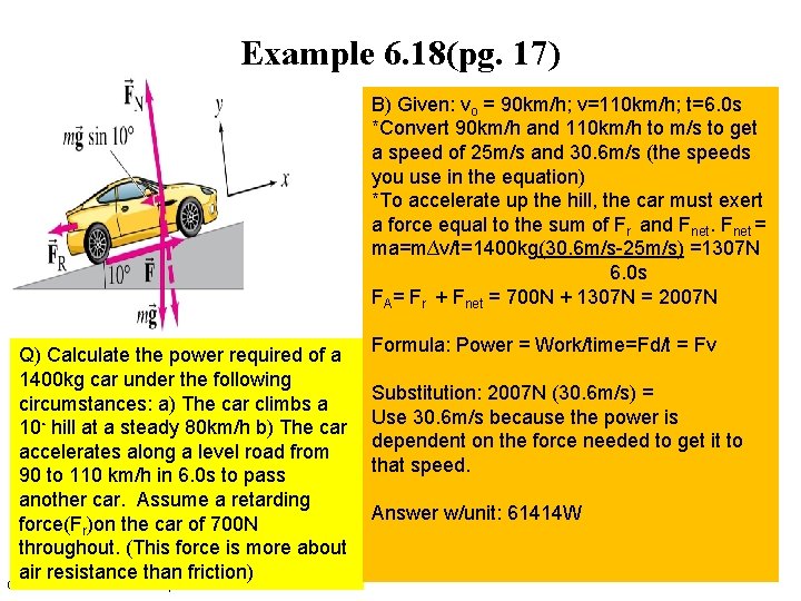 Example 6. 18(pg. 17) B) Given: vo = 90 km/h; v=110 km/h; t=6. 0