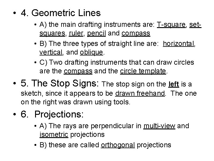  • 4. Geometric Lines • A) the main drafting instruments are: T-square, setsquares,