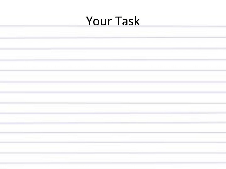 Your Task 