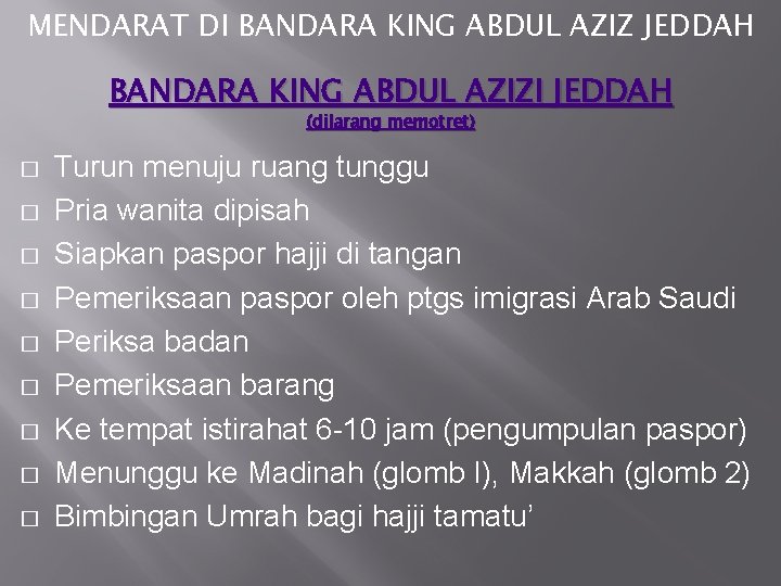 MENDARAT DI BANDARA KING ABDUL AZIZ JEDDAH BANDARA KING ABDUL AZIZI JEDDAH (dilarang memotret)