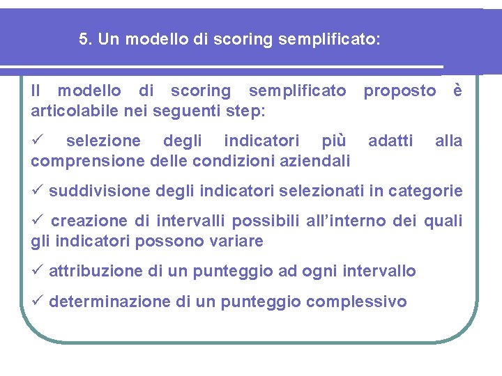 5. Un modello di scoring semplificato: Il modello di scoring semplificato articolabile nei seguenti