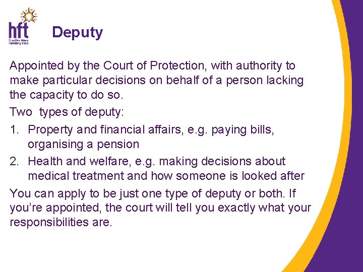 Deputy Appointed by the Court of Protection, with authority to make particular decisions on