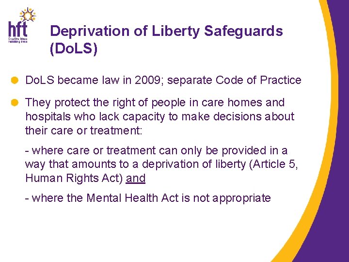 Deprivation of Liberty Safeguards (Do. LS) Do. LS became law in 2009; separate Code