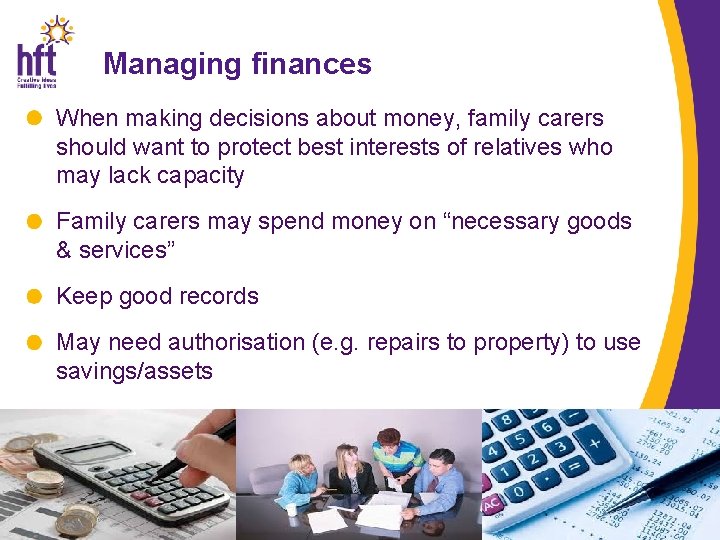 Managing finances When making decisions about money, family carers should want to protect best