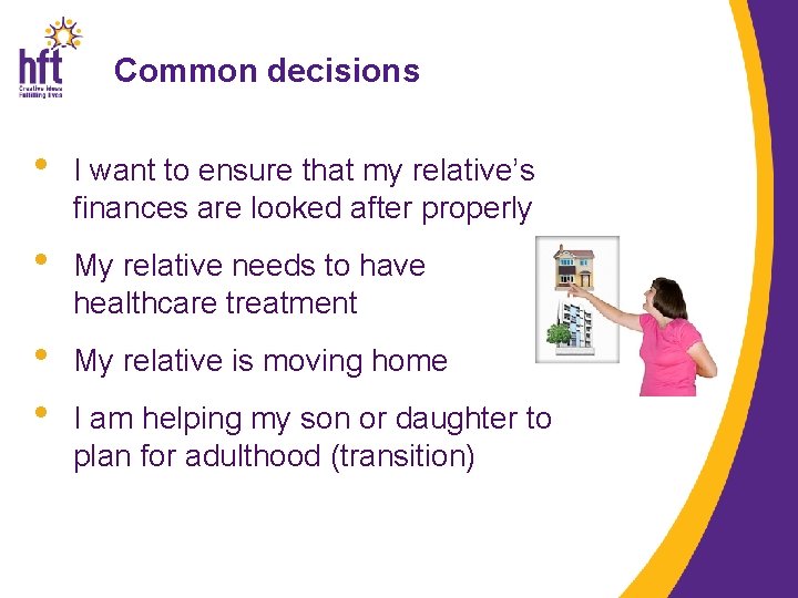 Common decisions • I want to ensure that my relative’s finances are looked after