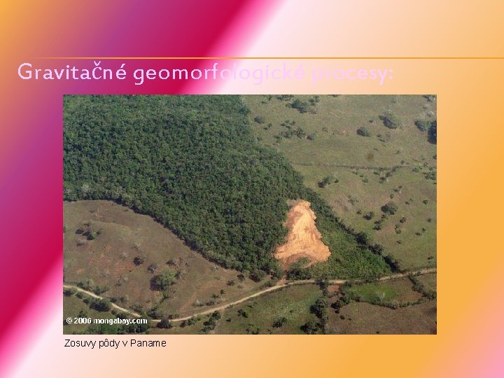 Gravitačné geomorfologické procesy: Zosuvy pôdy v Paname 