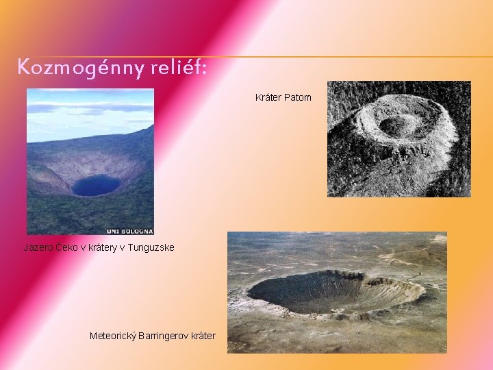 Kozmogénny reliéf: Kráter Patom Jazero Čeko v krátery v Tunguzske Meteorický Barringerov kráter 