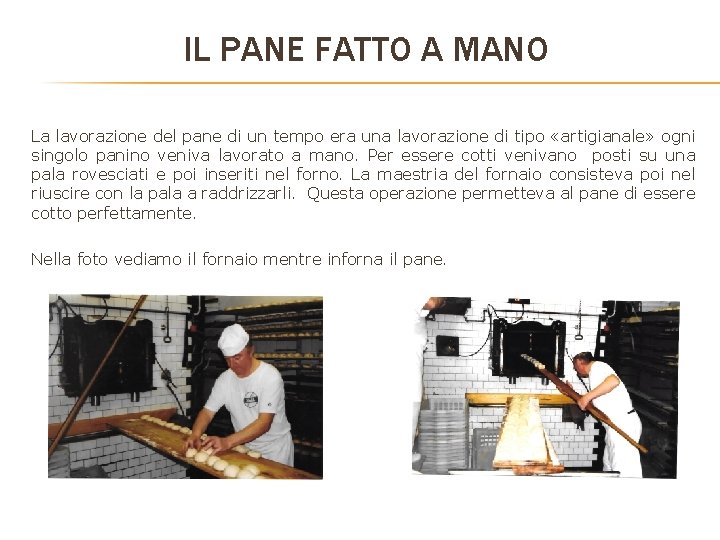 IL PANE FATTO A MANO La lavorazione del pane di un tempo era una IL PANE FATTO A MANO La lavorazione del pane di un tempo era una