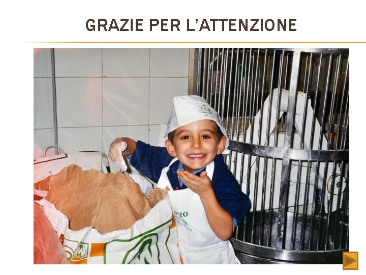 GRAZIE PER L’ATTENZIONE GRAZIE PER L’ATTENZIONE