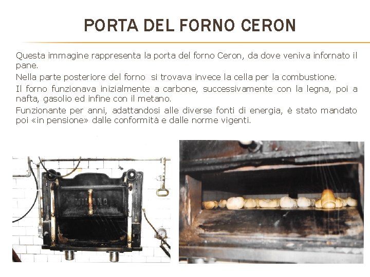 PORTA DEL FORNO CERON Questa immagine rappresenta la porta del forno Ceron, da dove PORTA DEL FORNO CERON Questa immagine rappresenta la porta del forno Ceron, da dove