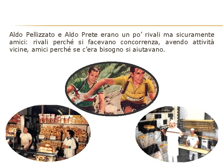 Aldo Pellizzato e Aldo Prete erano un po’ rivali ma sicuramente amici: rivali perché Aldo Pellizzato e Aldo Prete erano un po’ rivali ma sicuramente amici: rivali perché