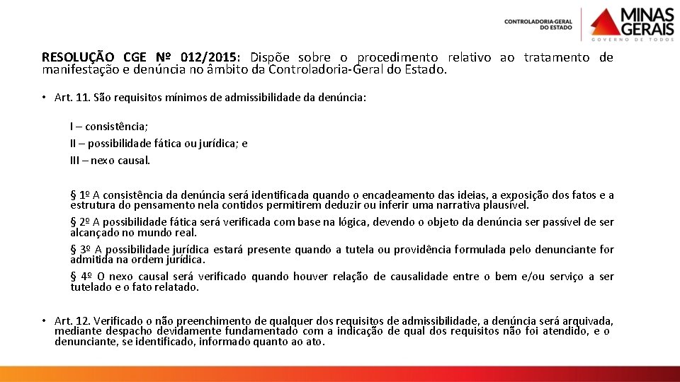 RESOLUÇÃO CGE Nº 012/2015: Dispõe sobre o procedimento relativo ao tratamento de manifestação e