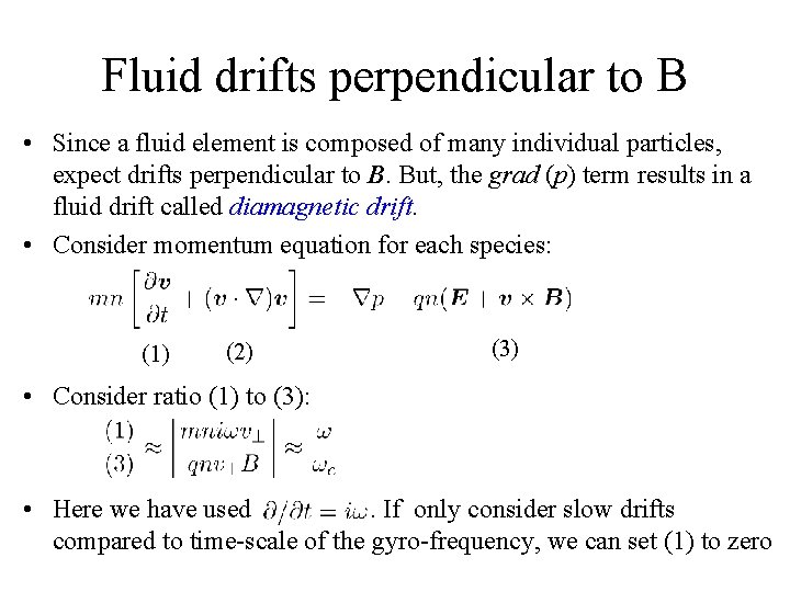 Fluid drifts perpendicular to B • Since a fluid element is composed of many