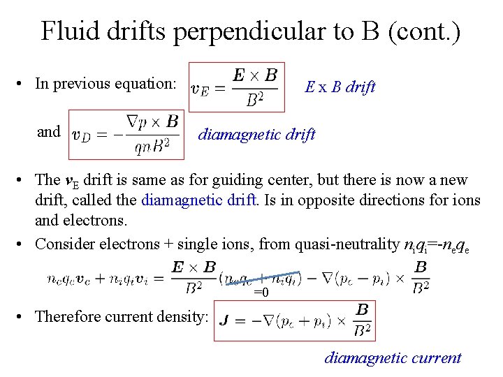 Fluid drifts perpendicular to B (cont. ) • In previous equation: and E x