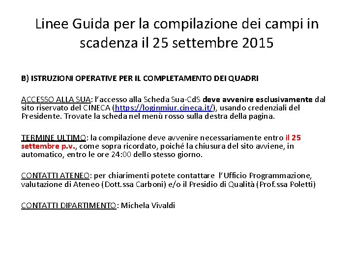 Linee Guida per la compilazione dei campi in scadenza il 25 settembre 2015 B) Linee Guida per la compilazione dei campi in scadenza il 25 settembre 2015 B)