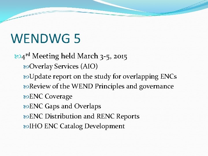 WENDWG 5 4 rd Meeting held March 3 -5, 2015 Overlay Services (AIO) Update