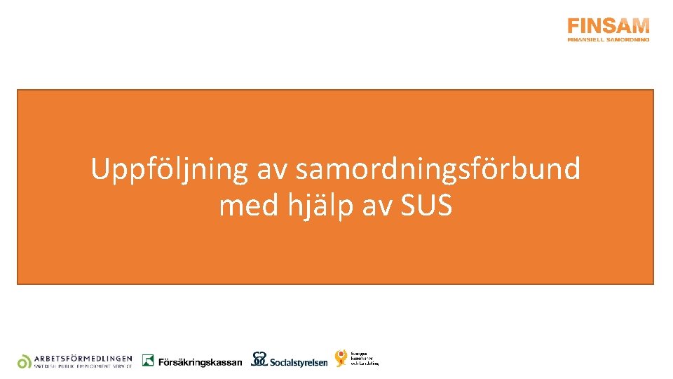 Uppföljning av samordningsförbund med hjälp av SUS 