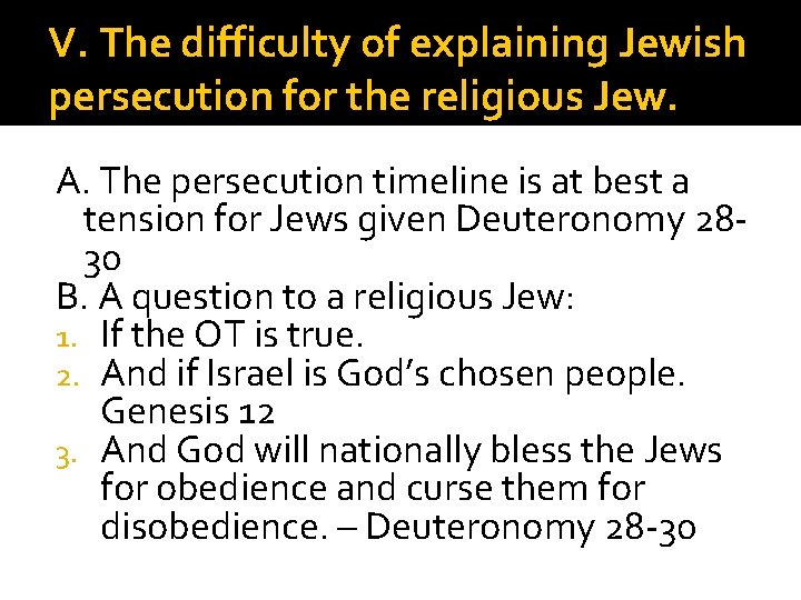 V. The difficulty of explaining Jewish persecution for the religious Jew. A. The persecution