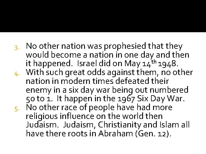 No other nation was prophesied that they would become a nation in one day