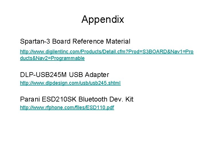 Appendix Spartan-3 Board Reference Material http: //www. digilentinc. com/Products/Detail. cfm? Prod=S 3 BOARD&Nav 1=Pro Appendix Spartan-3 Board Reference Material http: //www. digilentinc. com/Products/Detail. cfm? Prod=S 3 BOARD&Nav 1=Pro