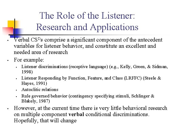 The Role of the Listener: Research and Applications • • Verbal CSDs comprise a