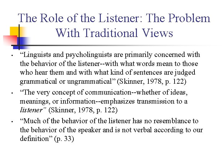 The Role of the Listener: The Problem With Traditional Views • • • “Linguists