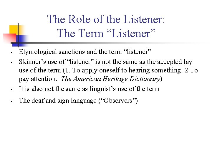 The Role of the Listener: The Term “Listener” • Etymological sanctions and the term