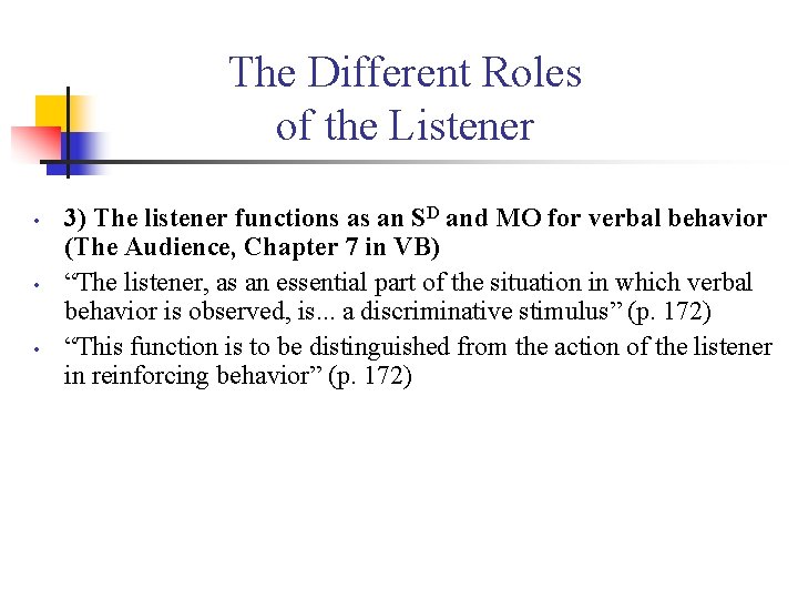 The Different Roles of the Listener • • • 3) The listener functions as