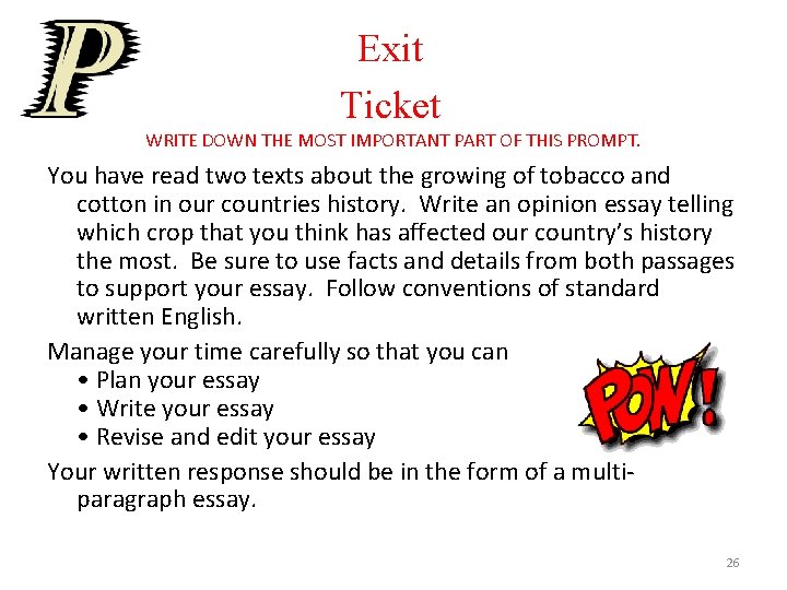 Exit Ticket WRITE DOWN THE MOST IMPORTANT PART OF THIS PROMPT. You have read