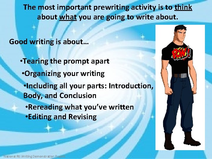 The most important prewriting activity is to think about what you are going to