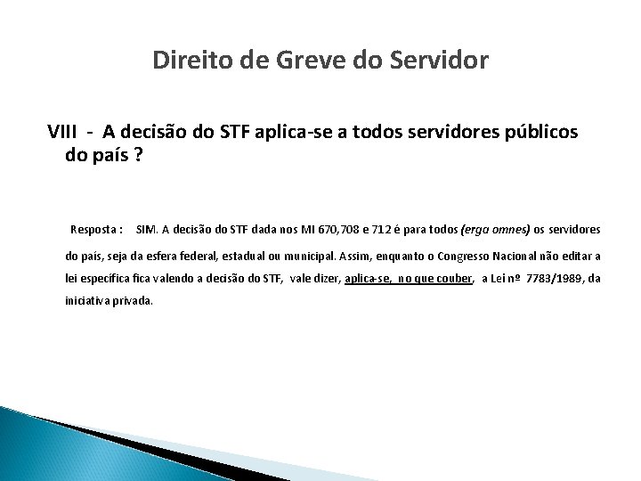 Direito de Greve do Servidor VIII - A decisão do STF aplica-se a todos