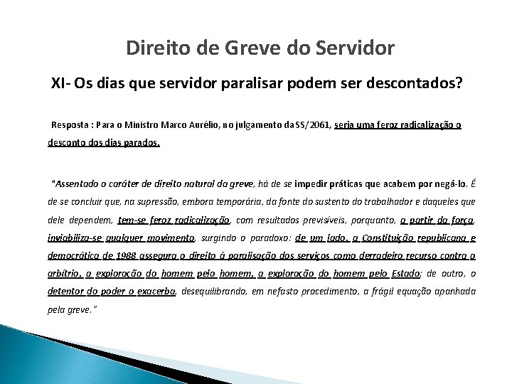 Direito de Greve do Servidor XI- Os dias que servidor paralisar podem ser descontados?