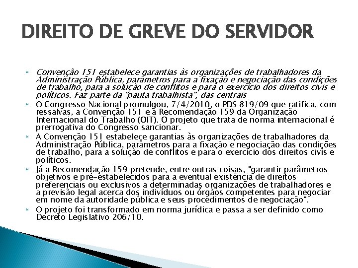 DIREITO DE GREVE DO SERVIDOR Convenção 151 estabelece garantias às organizações de trabalhadores da