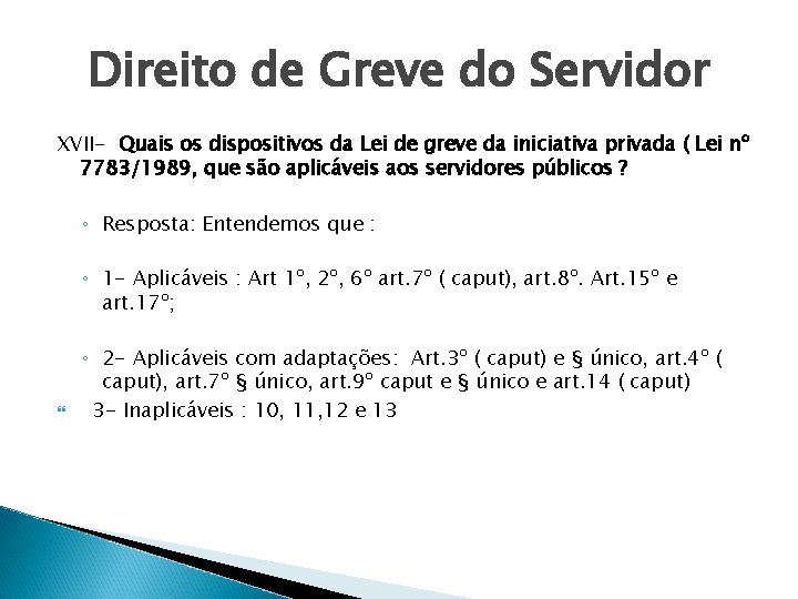 Direito de Greve do Servidor XVII- Quais os dispositivos da Lei de greve da