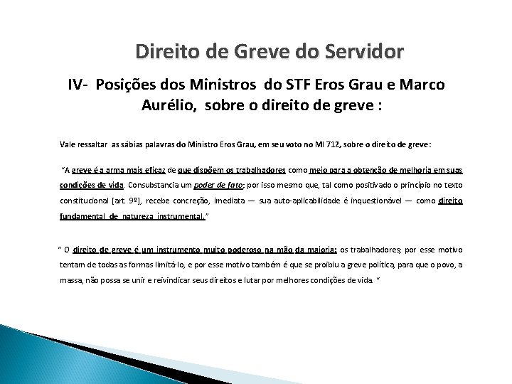 Direito de Greve do Servidor IV- Posições dos Ministros do STF Eros Grau e