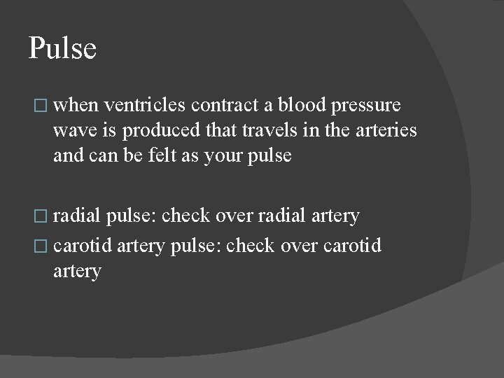 Pulse � when ventricles contract a blood pressure wave is produced that travels in Pulse � when ventricles contract a blood pressure wave is produced that travels in