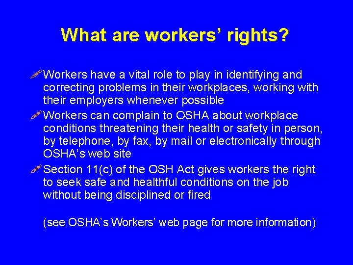 What are workers’ rights? ! Workers have a vital role to play in identifying