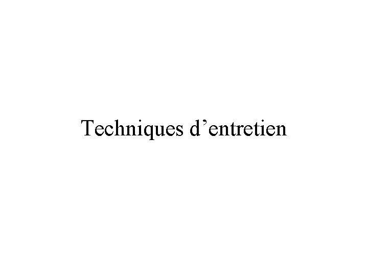 Techniques d’entretien 