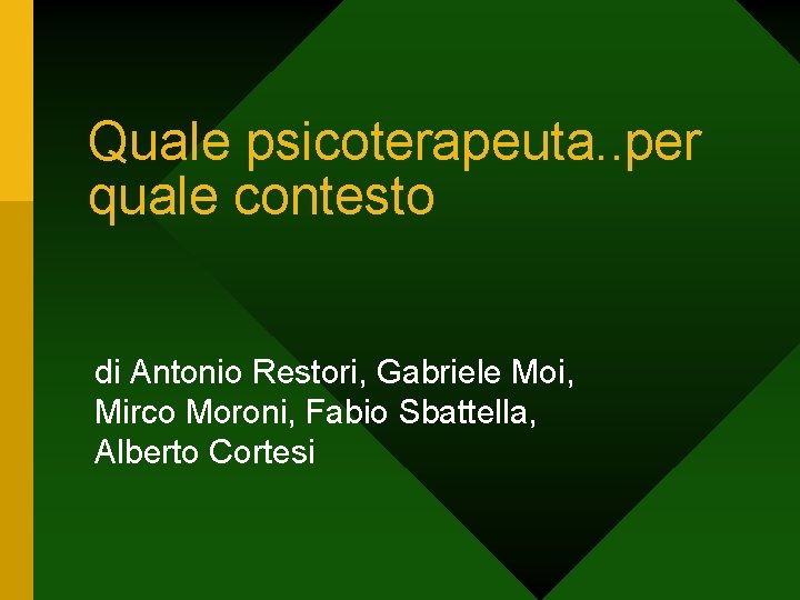 Quale psicoterapeuta. . per quale contesto di Antonio Restori, Gabriele Moi, Mirco Moroni, Fabio