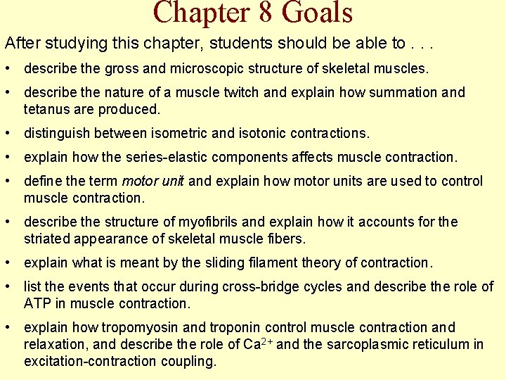 Chapter 8 Goals After studying this chapter, students should be able to. . .
