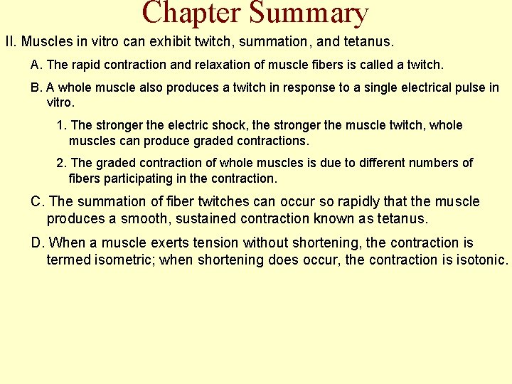 Chapter Summary II. Muscles in vitro can exhibit twitch, summation, and tetanus. A. The