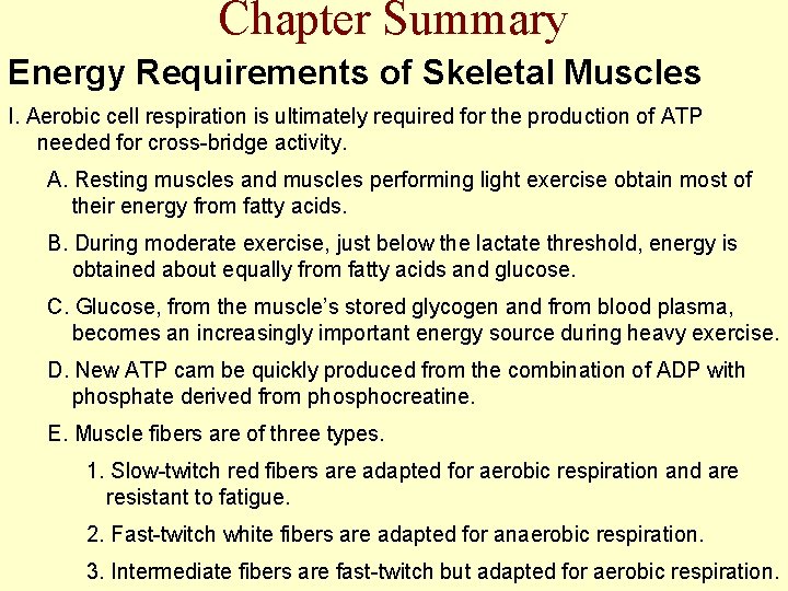 Chapter Summary Energy Requirements of Skeletal Muscles I. Aerobic cell respiration is ultimately required
