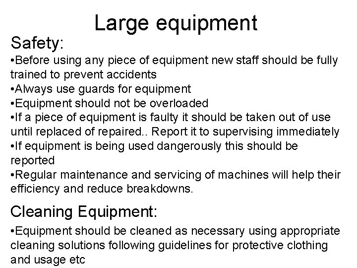 Safety: Large equipment • Before using any piece of equipment new staff should be