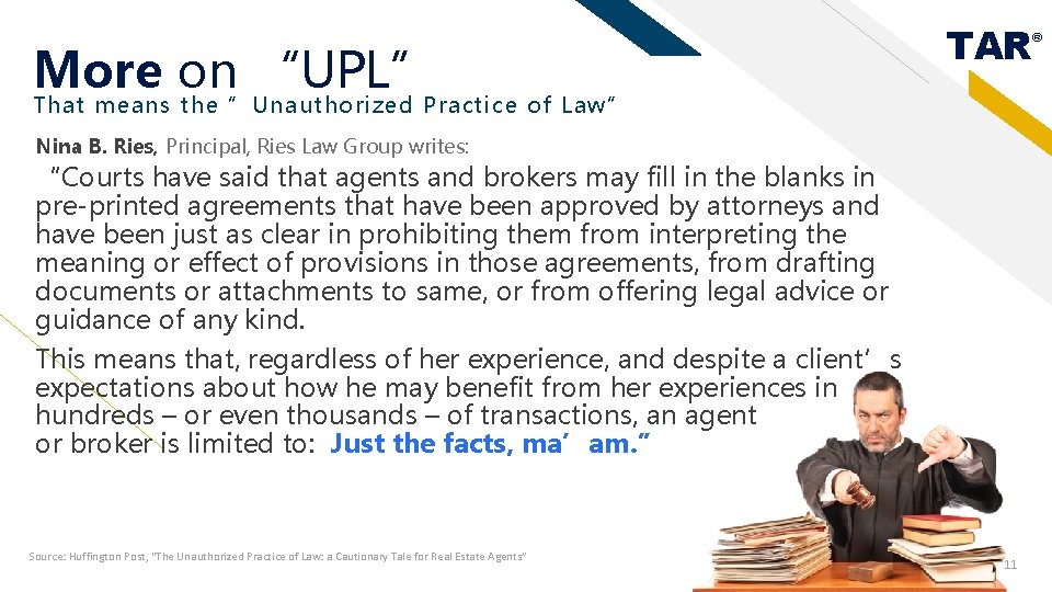 More on “UPL” TAR That means the ”Unauthorized Practice of Law” Nina B. Ries,