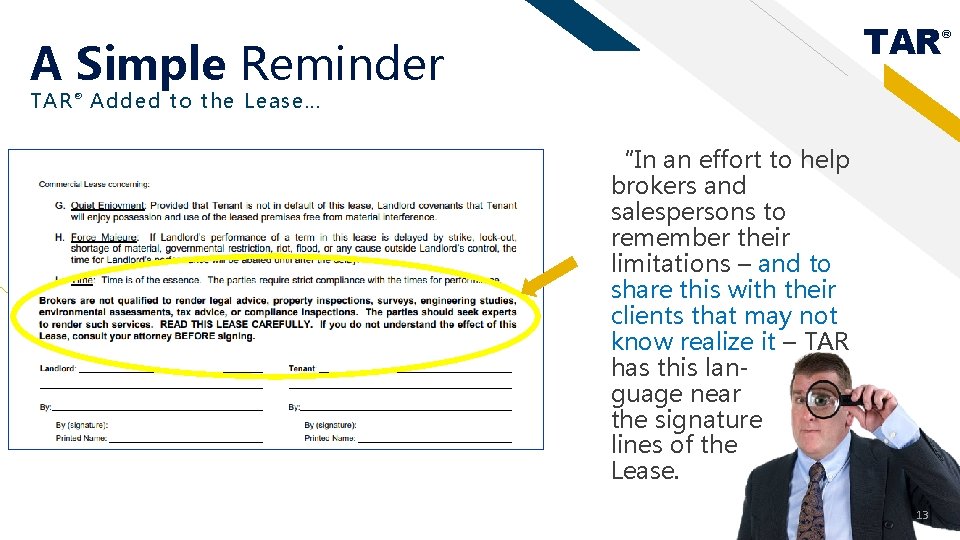 TAR A Simple Reminder TAR Added to the Lease… ® “In an effort to