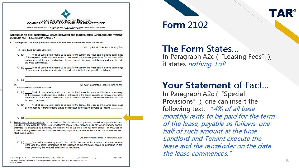 Form 2102 TAR The Form States… In Paragraph A 2 c (“Leasing Fees”), it