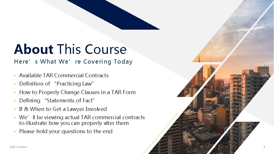 About This Course Here’s What We’re Covering Today • Available TAR Commercial Contracts •