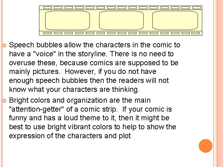 Speech bubbles allow the characters in the comic to have a "voice" in the