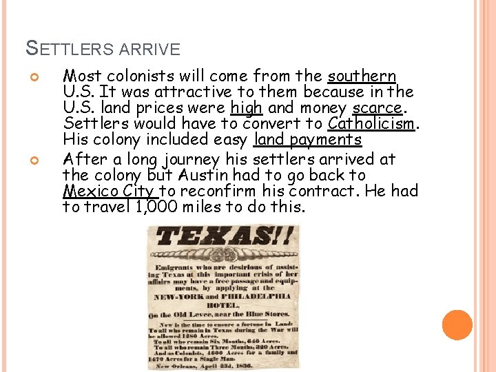 SETTLERS ARRIVE Most colonists will come from the southern U. S. It was attractive