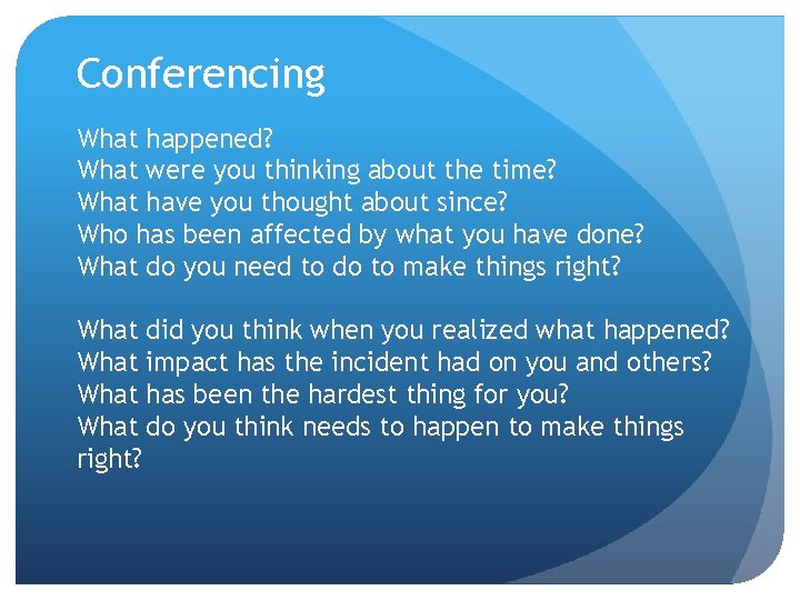 Conferencing What happened? What were you thinking about the time? What have you thought Conferencing What happened? What were you thinking about the time? What have you thought